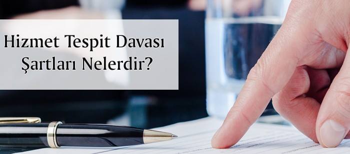 hizmet-tespit-davasi-sartlari